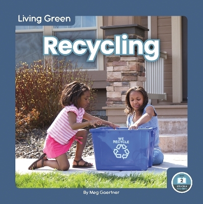 Living Green: Recycling - Meg Gaertner