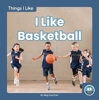 Things I Like: I Like Basketball - Meg Gaertner