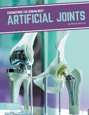 Engineering the Human Body: Artificial Joints - Marne Ventura
