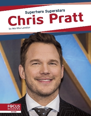 Superhero Superstars: Chris Pratt - Martha London