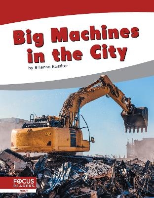 Big Machines in the City - Brienna Rossiter