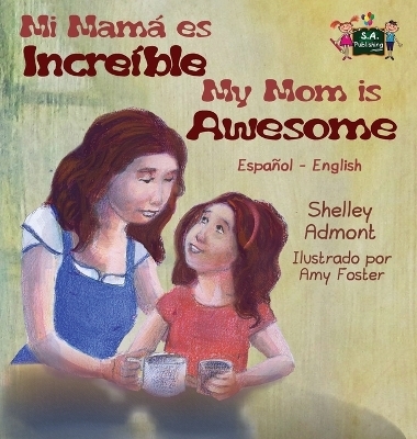 My Mom is Awesome - Shelley Admont, KidKiddos Books