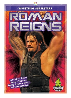 Wrestling Superstars: Roman Reigns - J. R. Kinley