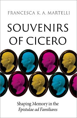 Souvenirs of Cicero - Francesca K. A. Martelli