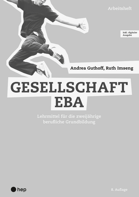 Gesellschaft EBA, Arbeitsheft (Print inkl. digitaler Ausgabe, Neuauflage 2024) - Andrea Guthoff, Ruth Imseng