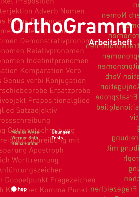 OrthoGramm, Arbeitsheft (Neuauflage 2024) - Monika Wyss, Werner Kolb, Heinz Hafner
