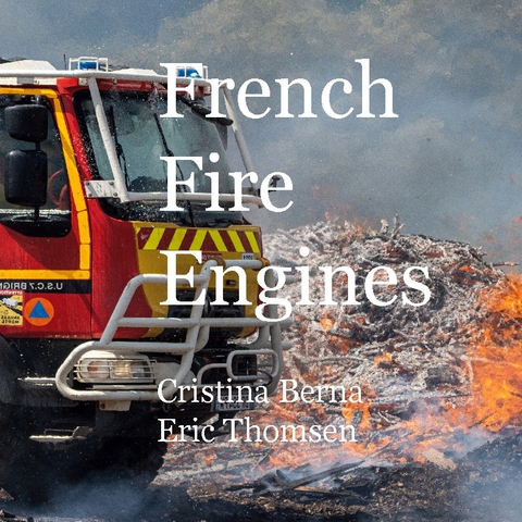 French Fire Engines - Cristina Berna, Eric Thomsen