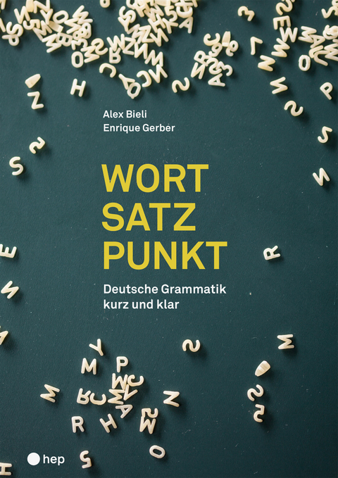 Wort | Satz | Punkt (Print inkl. E-Book Edubase, Neuauflage 2024) - Alex Bieli, Enrique Gerber