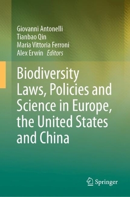 Biodiversity Laws, Policies and Science in Europe, the United States and China - 