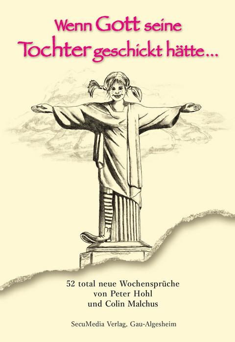 Wenn Gott seine Tochter geschickt hätte ..... - Peter Hohl, Colin Malchus