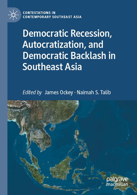 Democratic Recession, Autocratization, and Democratic Backlash in Southeast Asia - 