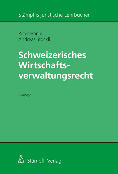 Schweizerisches Wirtschaftsverwaltungsrecht - Peter Hänni, Andreas Stöckli