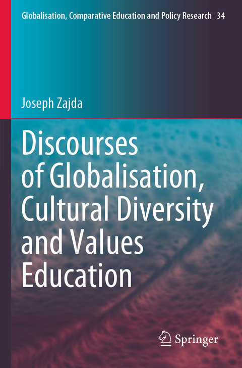 Discourses of Globalisation, Cultural Diversity and Values Education - Joseph Zajda