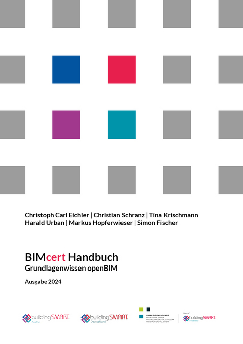 BIMcert Handbuch - Christoph Eichler, Christian Schranz, Tina Krischmann, Harald Urban, Markus Hopferwieser, Simon Fischer