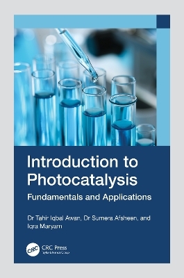 Introduction to Photocatalysis - Tahir Iqbal Awan, SUMERA AFSHEEN, Iqra Maryam