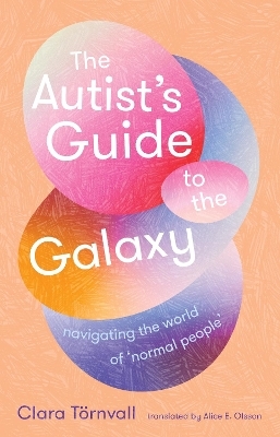 The Autist’s Guide to the Galaxy - Clara Törnvall