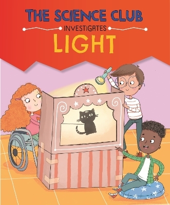 The Science Club Investigate: Light - Mary Auld