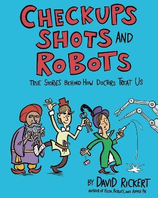 Checkups, Shots, and Robots - David Rickert