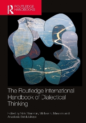 The Routledge International Handbook of Dialectical Thinking - 