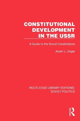 Constitutional Development in the USSR - Aryeh L. Unger