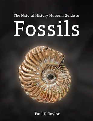 The Natural History Museum Guide to Fossils - Paul D. Taylor