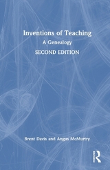 Inventions of Teaching - Davis, Brent; McMurtry, Angus