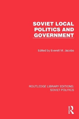 Soviet Local Politics and Government - 