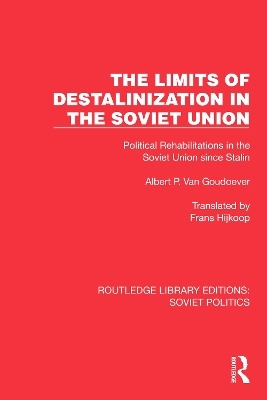 The Limits of Destalinization in the Soviet Union - Albert P. van Goudoever