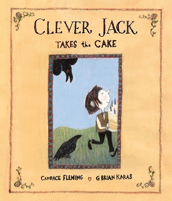 Clever Jack Takes the Cake - Candace Fleming, G. Brian Karas