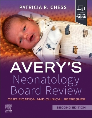 Avery's Neonatology Board Review - 