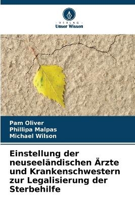 Einstellung der neuseel�ndischen �rzte und Krankenschwestern zur Legalisierung der Sterbehilfe - Pam Oliver, Phillipa Malpas, Michael Wilson