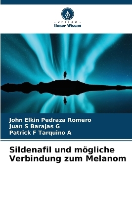 Sildenafil und m�gliche Verbindung zum Melanom - John Elkin Pedraza Romero, Juan S Barajas G, Patrick F Tarquino A