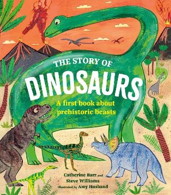 The Story of Dinosaurs - Catherine Barr, Steve Williams