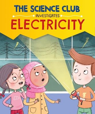 The Science Club Investigate: Electricity - Mary Auld