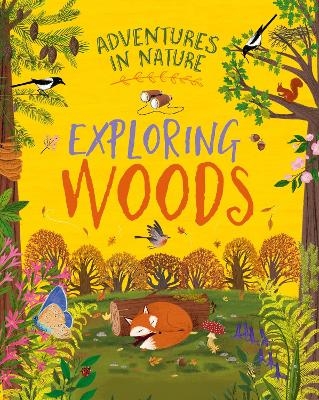 Adventures in Nature: Exploring Woods - Jen Green