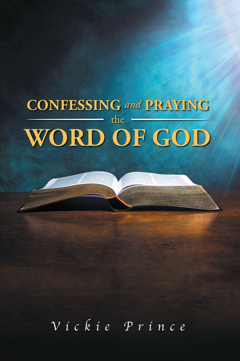 Confessing and Praying the Word of God - Vickie Prince