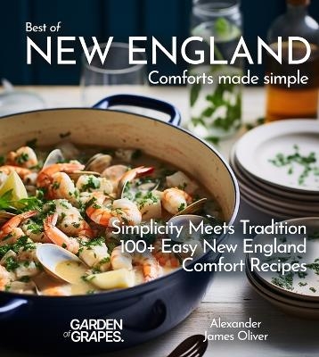 Best of New England Comforts Made Simple - Alexander James Oliver