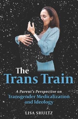 The Trans Train - Lisa Shultz