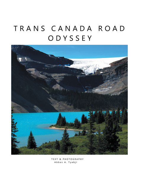 Trans Canada Road Odyssey -  Abbas Tyabji