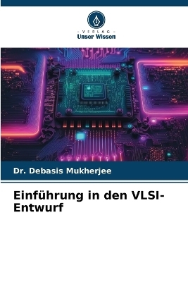Einf�hrung in den VLSI-Entwurf - Dr Debasis Mukherjee