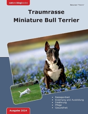 Traumrasse Miniature Bull Terrier - Sebastian Fritschof