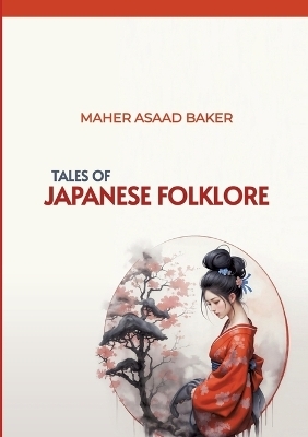 Tales of Japanese Folklore - Maher Asaad Baker