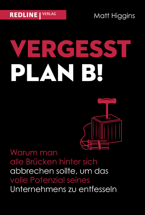 Vergesst Plan B! - Matt Higgins