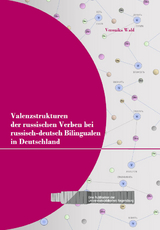 Valenzstrukturen der russischen Verben bei russisch-deutsch Bilingualen in Deutschland - Wald Veronika