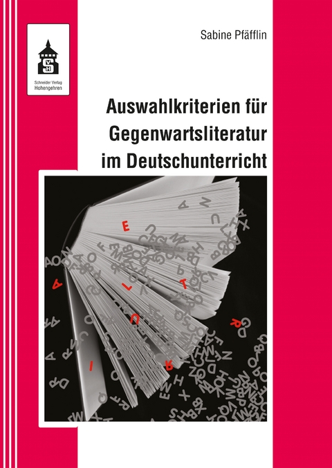 Auswahlkriterien für Gegenwartsliteratur im Deutschunterricht - Sabine Pfäfflin