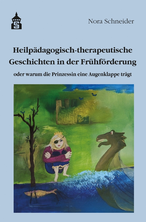 Heilpädagogisch-therapeutische Geschichten in der Frühförderung - Nora Schneider