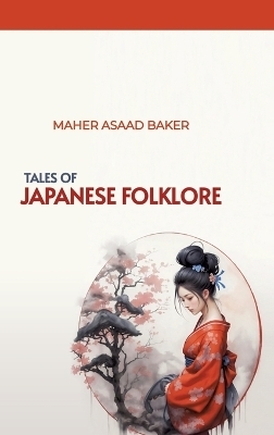 Tales of Japanese Folklore - Maher Asaad Baker