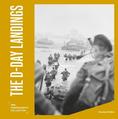 The D-Day Landings - Stephen Walton