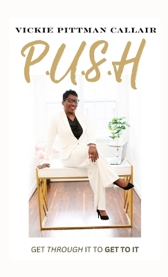 P.U.S.H - Vickie Pittman Callair