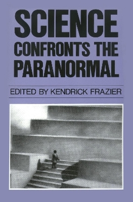 Science Confronts the Paranormal - 